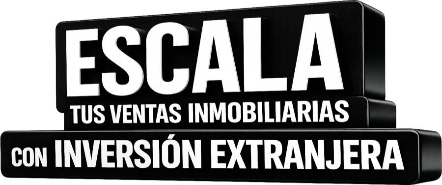 Escala tus ventas inmobiliarias con inversión extranjera